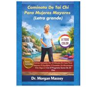 Caminata De Tai Chi Para Mujeres Mayores (Letra grande) A TODO COLOR: Rutinas Ilustradas De 10 Minutos En Casa Para Mejorar El Equilibrio Y Fomentar ... Más Seguro |Con El Programa Suave De 30 Días