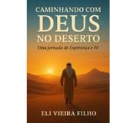 Caminhando Com Deus No Deserto (ebook)