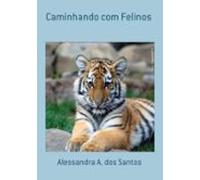 Caminhando Com Felinos (ebook)