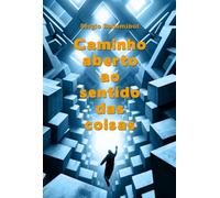 Caminho aberto ao sentido das coisas