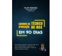 CAMINHO DA APROVAC¸A~O - TE´CNICO DO INSS EM 90 DIAS