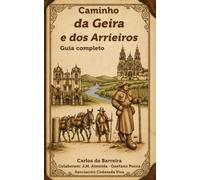 Caminho da Geira e dos Arrieiros: Guia Completo