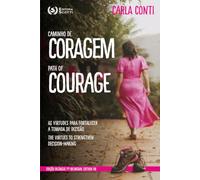 Caminho de coragem = Path of courage: as virtudes para fortalecer a tomada de decisão = The virtues to strengthen decision-making