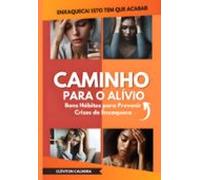 Caminho Para O Alívio - Enxaqueca Isto Tem Que Acabar. (ebook)