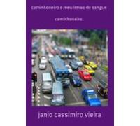 Caminhoneiro E Meu Irmao De Sangue (ebook)