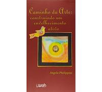 Caminhos da Arte. Construindo Um Envelhecer Ativo