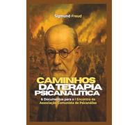 Caminhos da Terapia Psicanalítica: & Documentos do I Encontro da Associação Comunista de Psicanálise