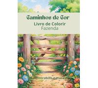 Caminhos de Cor: Livro de Colorir - Fazenda (Caminhos de Cor - Livros de Colorir para Adultos)