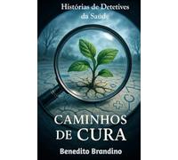 Caminhos de Cura: Histórias de Detetives da Saúde