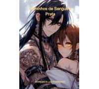 Caminhos De Sangue E Prata: A Origem (ebook)