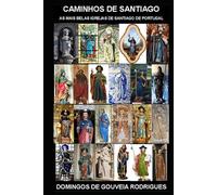 CAMINHOS DE SANTIAGO: AS MAIS BELAS IGREJAS DE SANTIAGO DE PORTUGAL