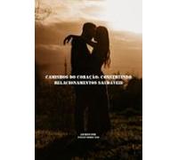 Caminhos Do Coração: Construindo Relacionamentos Saudáveis (ebook)
