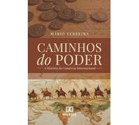 Caminhos do Poder: A História do Comércio Internacional