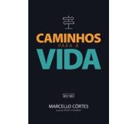 Caminhos Para A Vida (ebook)