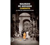 Caminito. Un aprile del commissario Ricciardi | Maurizio De Giovanni