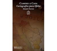 Camino A Casa: Cartografías para Ofelia
