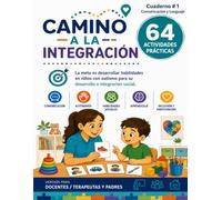 CAMINO A LA INTEGRACION: Cuaderno #1: Comunicación y Lenguaje - 64 actividades prácticas