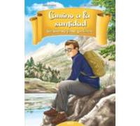 Camino A La Santidad: San Josemaria Escriva Y Su Historia