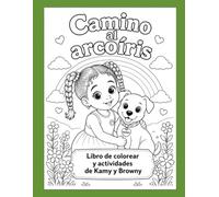 Camino al arcoíris libro para colorear: Libro de colorear y actividades de Kay y Browny