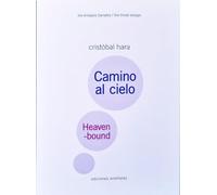 CAMINO AL CIELO / HEAVEN-BOUND