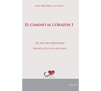 Camino al Corazón I: Yo soy. Mi identidad. Silencio Escucha Acogida