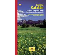 Camino Catalán. La Ruta Tranquila hacia Santiago (PIOLET)