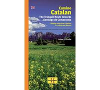 Camino Catalán. The Tranquil Route Towards Santiago De Compostela: The Tranquil Route Towards Santiago de Compstela (PIOLET)