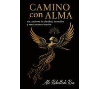 CAMINO con ALMA: Un cuaderno de claridad, intención y renacimiento interior