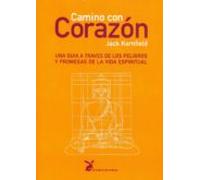 Camino Con Corazon: Una Guia A Traves De Los Peligros Y Promesas De La