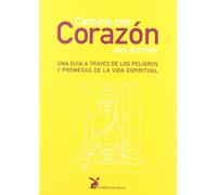 Camino Con Corazón. Una Guía A Través De Los Peligros Y Promesas De La Vida Espiritual