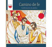 Camino De Fe. Confirmación De Adultos (Catequesis Galicia)