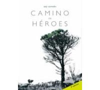Camino De Héroes (ebook)