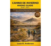 Camino de Invierno Hiking Guide 2026-2027: Ponferrada to Santiago Stages, Route Maps, Elevation Charts, Seasonal Planning & Galicia Pilgrim Insights