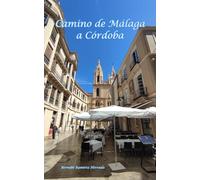 Camino de Málaga a Córdoba: Camino Mozárabe de Santiago, GR-245