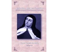 Camino de perfección: Edición en español actual, anotada y comentada (Místicos del Silencio - Versión Comentada)