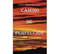 Camino de perfección: Versión al español actual: Volume 1 (Espiritualidad cristiana)