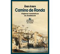 Camino de Ronda: Viajeros románticos en Andalucía: 54 (Los viajeros)