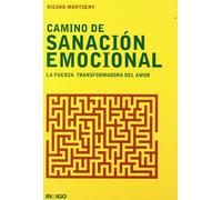 Camino de sanacion emocional - la fuerza transformadora del amor