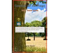 Camino de Santiago 2026 Travel Guide: Your Complete Guide to Walking, Reflecting, and Transforming on the World’s Most Famous Pilgrimage” ("Hidden ... Guides for Explorers and Culture Seekers")
