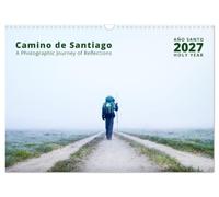 Camino de Santiago - a Photographic Journey of Reflections (Wall Calendar 2027 DIN A3 landscape), CALVENDO 12 Month Wall Calendar: A veteran pilgrim ... path and quiet reflections from the journey.