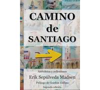 CAMINO DE SANTIAGO: Anécdotas y Reflexiones. Segunda edición.