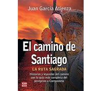 Camino de santiago, el: La ruta sagrada (H.GRANDES ENIGMAS)