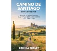 CAMINO DE SANTIAGO HIKING GUIDE 2026: WAY OF ST. JAMES ROUTES, DAILY WALKING STAGES & PILGRIM TRAIL DIRECTIONS: 78 (Pathfinder Travel And Adventure Guides)