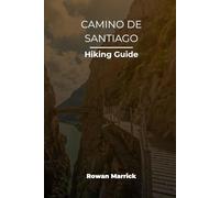 CAMINO DE SANTIAGO HIKING GUIDE: 50 (The Smart Hiker’s Guide Series)