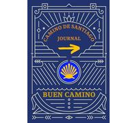 Camino de Santiago Journal: A Daily Logbook with Guided Pages for Each Stage - Perfect for Pilgrimage Notes, Planning, and Daily Reflections