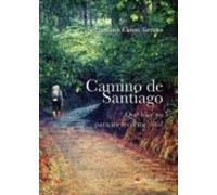 Camino de Santiago. ¡Qué hice yo para merecerme esto!