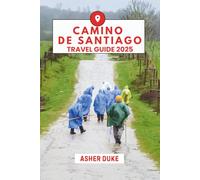 Camino de Santiago Travel Guide 2025: Walk the Path, Find Your Way