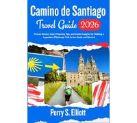 Camino de Santiago Travel Guide 2026: Proven Routes, Smart Planning Tips, and Insider Insights for Walking a Legendary Pilgrimage Trail Across Spain and Beyond