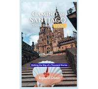 Camino de Santiago Travel Guide 2026: Walking the Way of a Thousand Stories (Enchanted Escapes: Discover the Hidden Wonders of Our World)