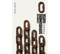 Camino de servidumbre (El libro de bolsillo - Ciencias sociales)